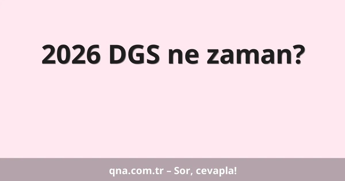 2026 DGS ne zaman?