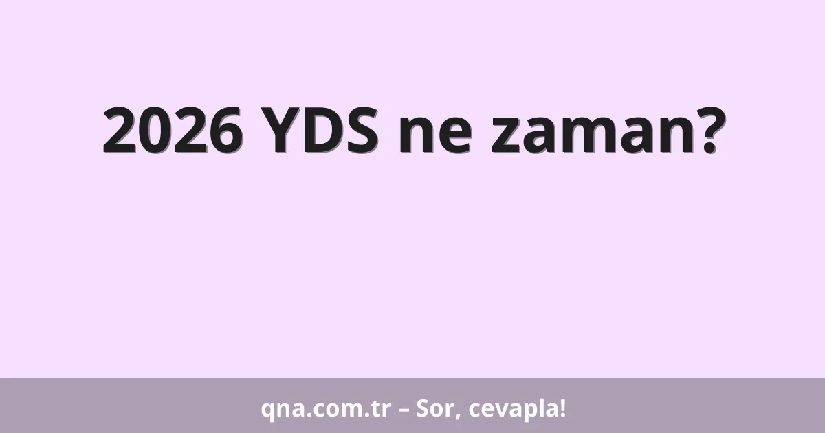 2026 YDS ne zaman?