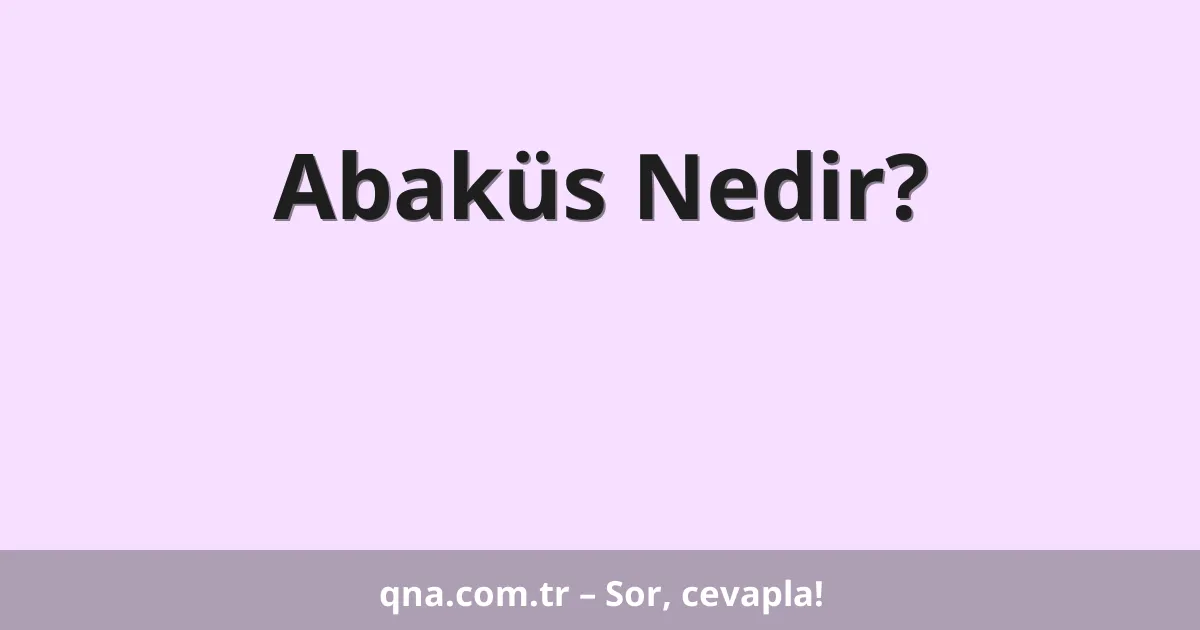 Abaküs Nedir?