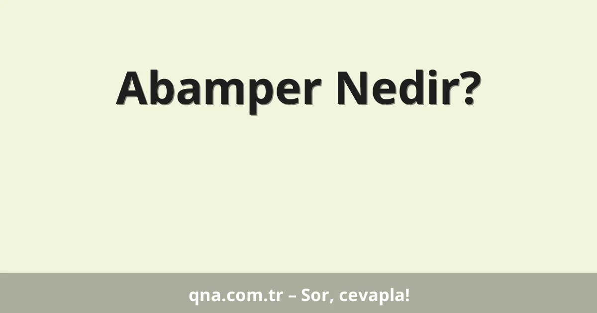 Abamper Nedir?