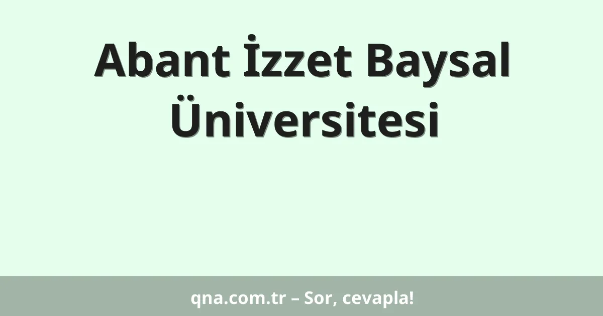 Abant İzzet Baysal Üniversitesi