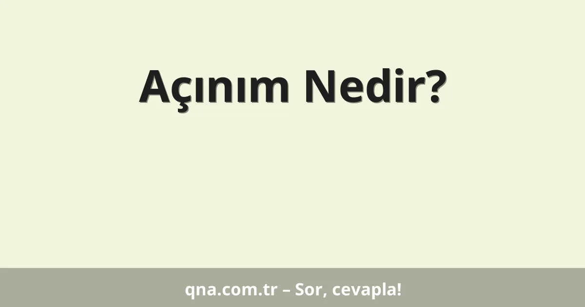 Açınım Nedir?