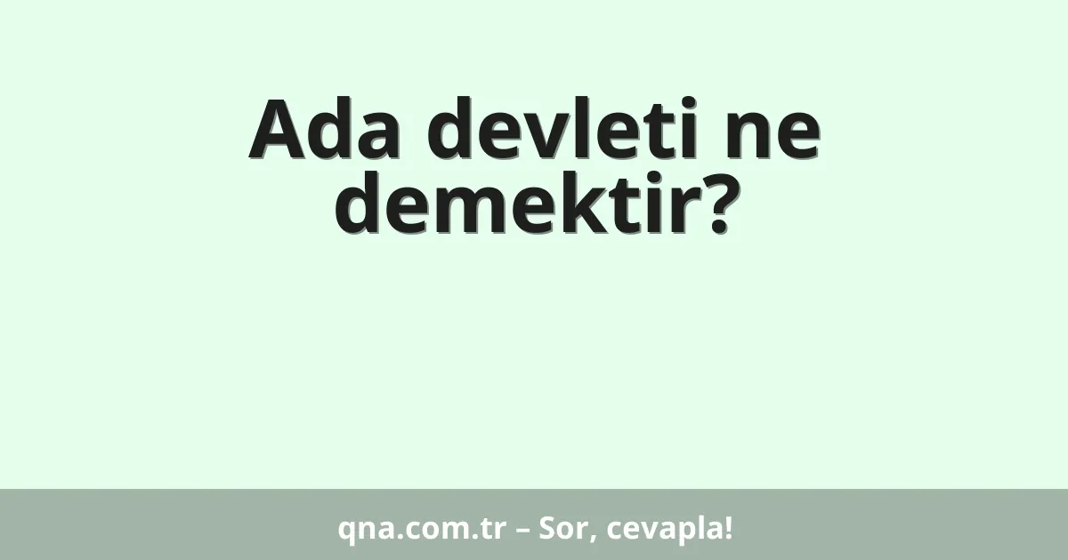 Ada devleti ne demektir?