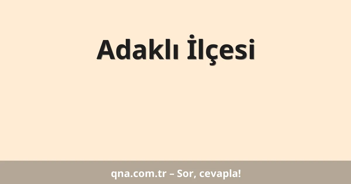 Adaklı İlçesi