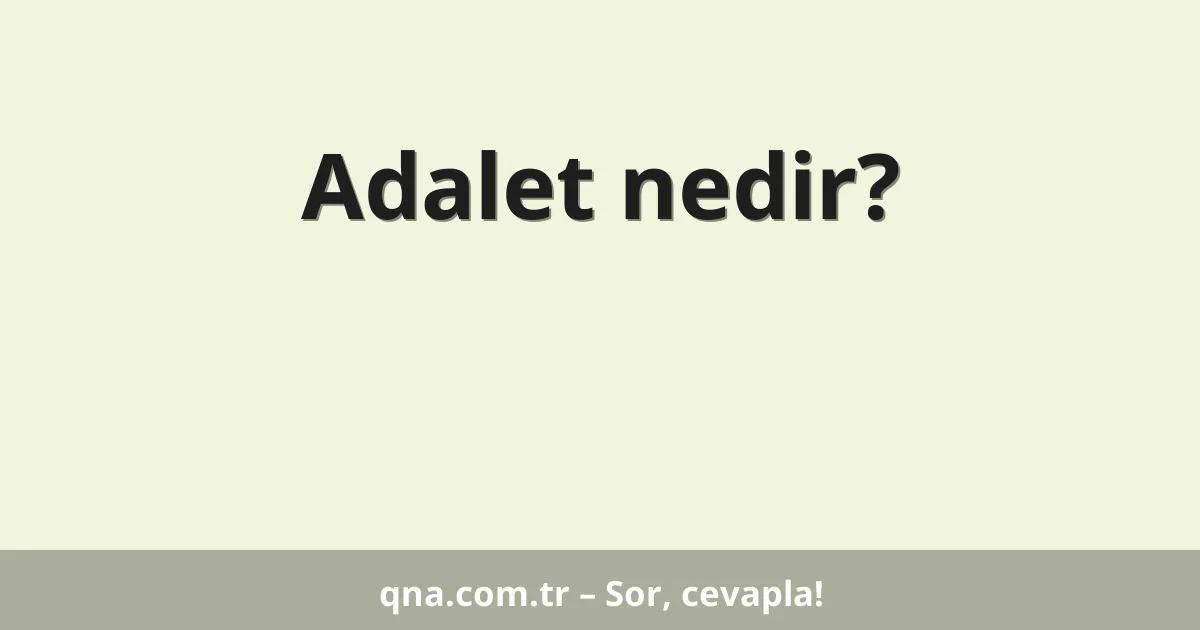 Adalet nedir?