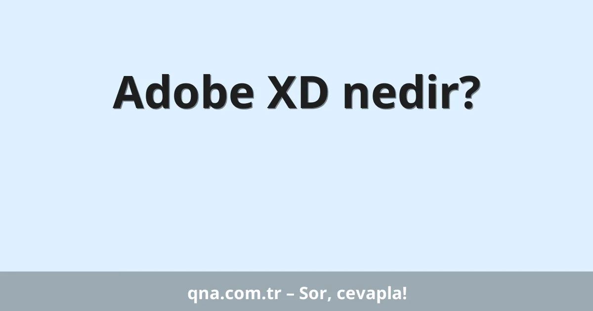 Adobe XD nedir?