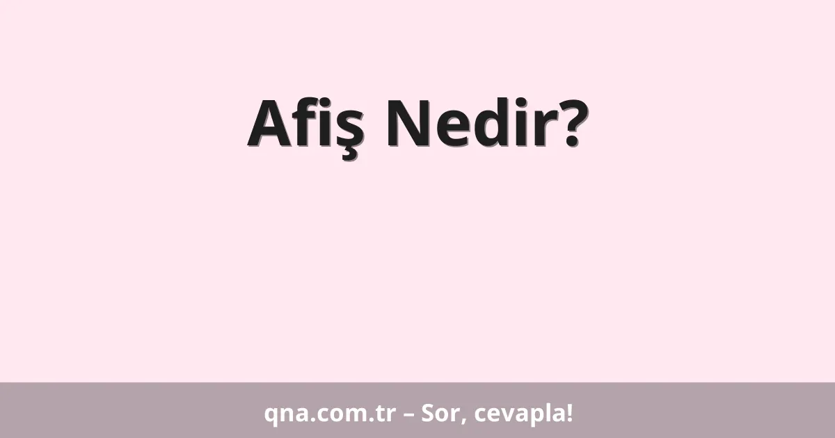 Afiş Nedir?