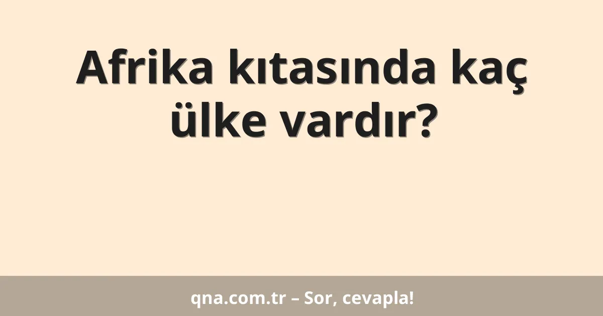 Afrika kıtasında kaç ülke vardır?