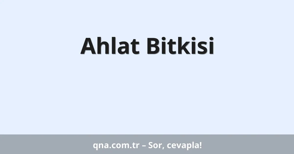 Ahlat Bitkisi