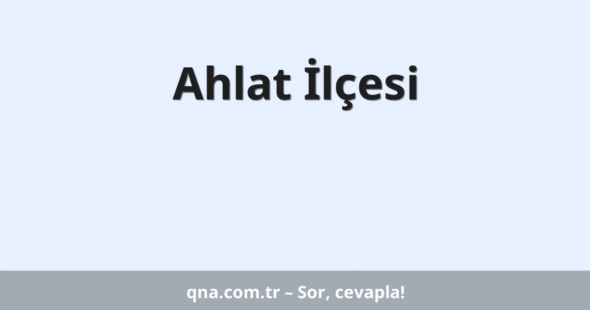 Ahlat İlçesi