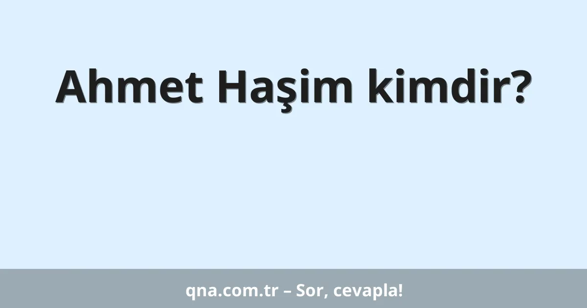 Ahmet Haşim kimdir?