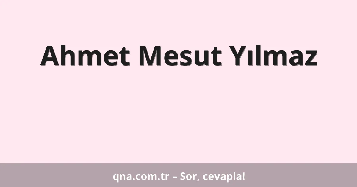Ahmet Mesut Yılmaz