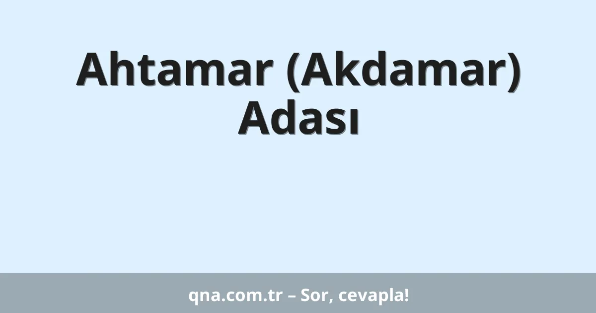 Ahtamar (Akdamar) Adası