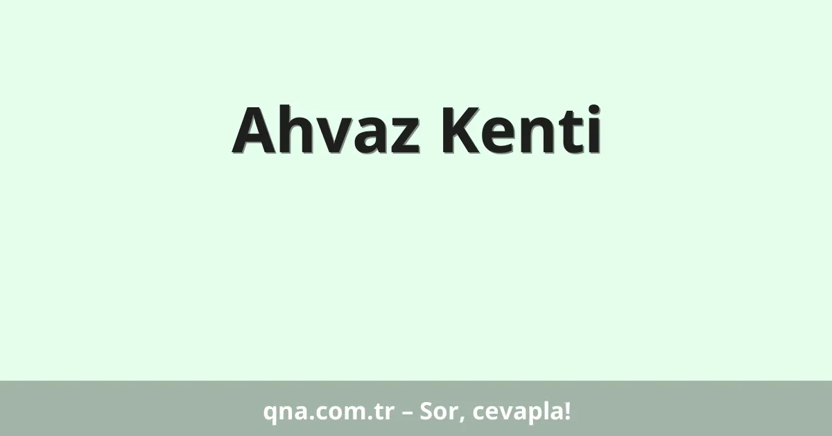 Ahvaz Kenti