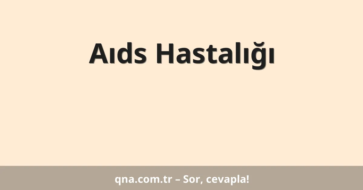 Aıds Hastalığı