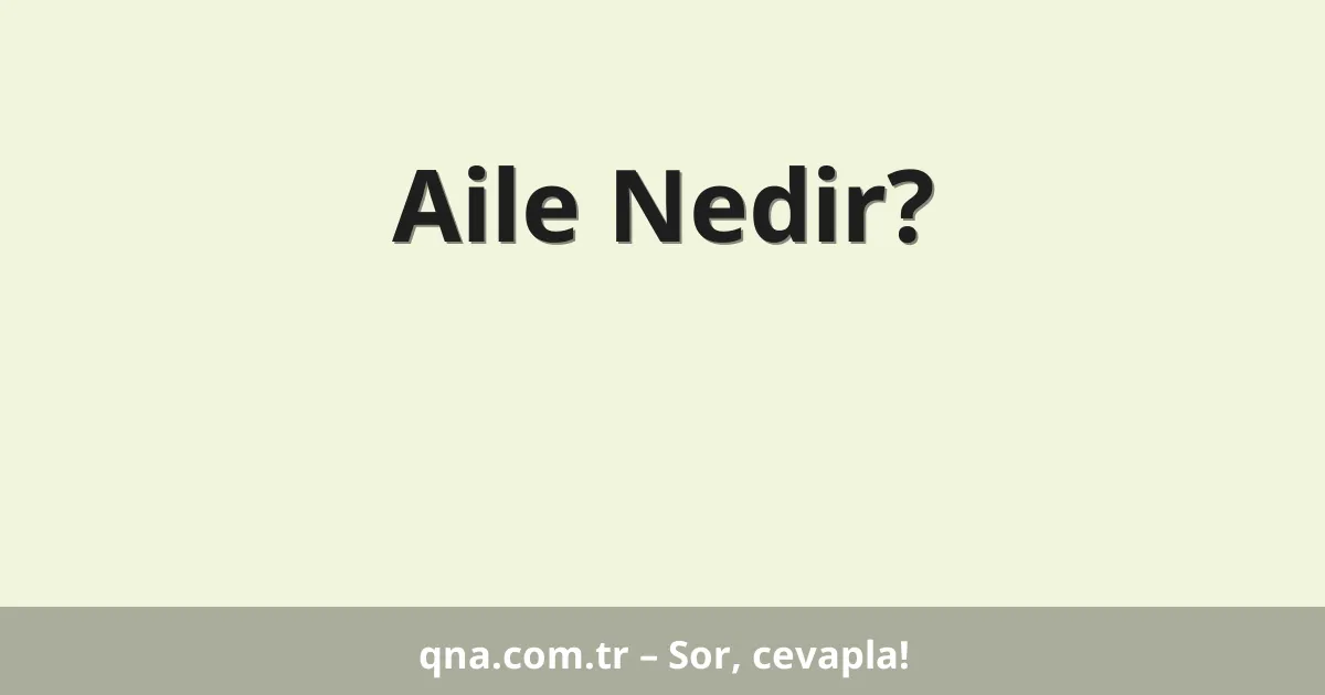 Aile Nedir?