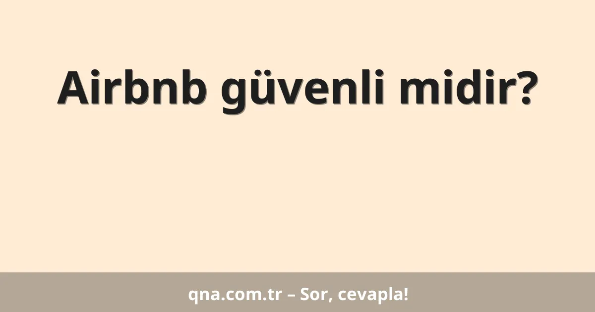 Airbnb güvenli midir?