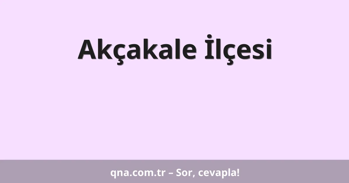 Akçakale İlçesi