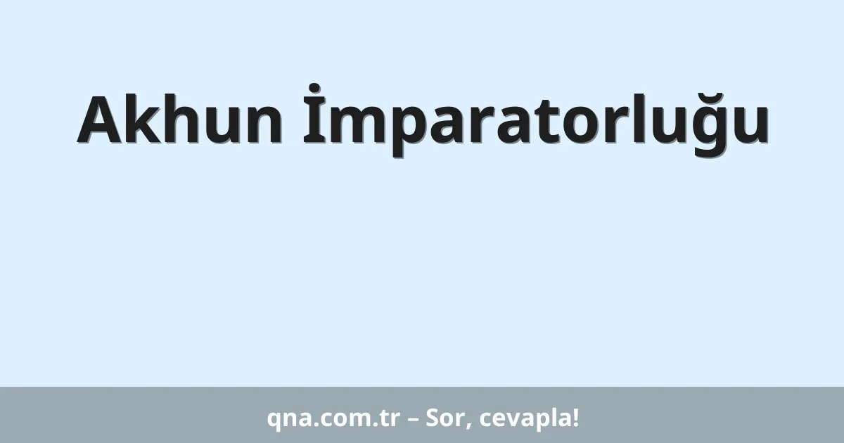 Akhun İmparatorluğu