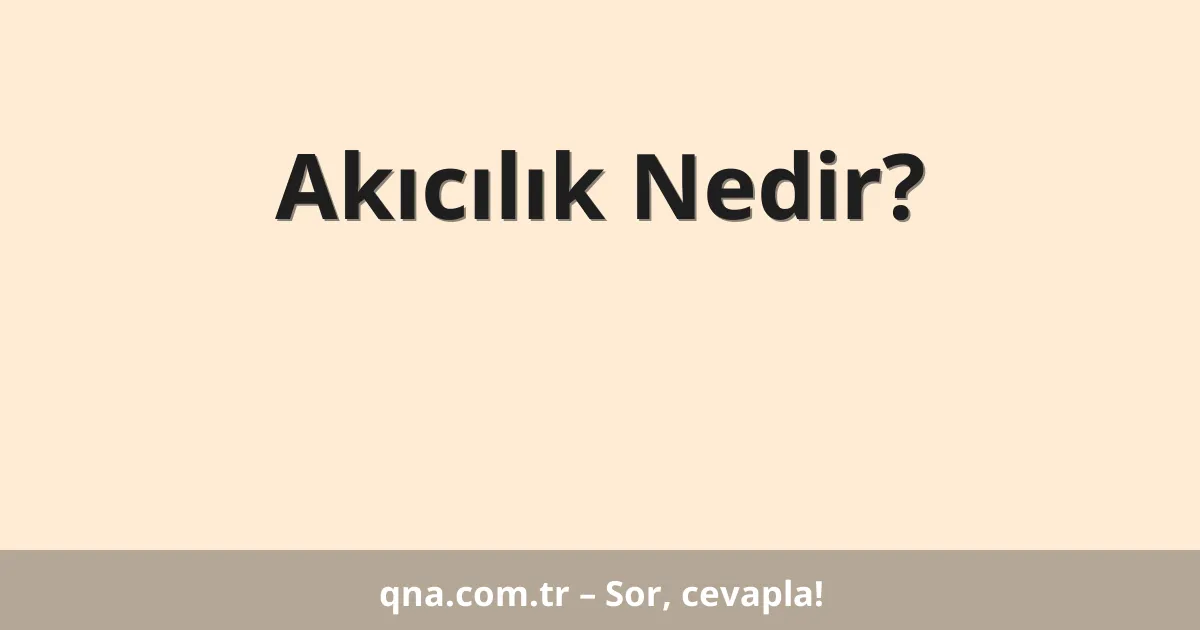 Akıcılık Nedir?