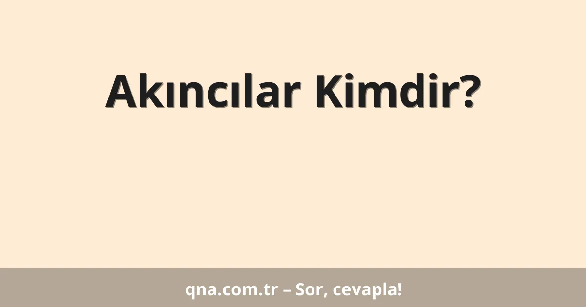 Akıncılar Kimdir?