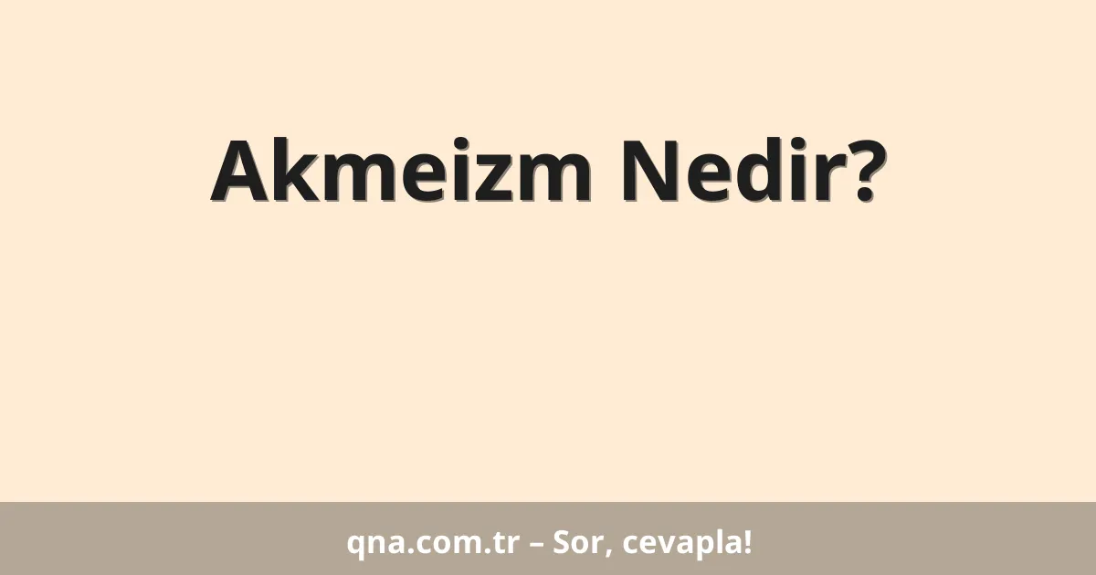 Akmeizm Nedir?