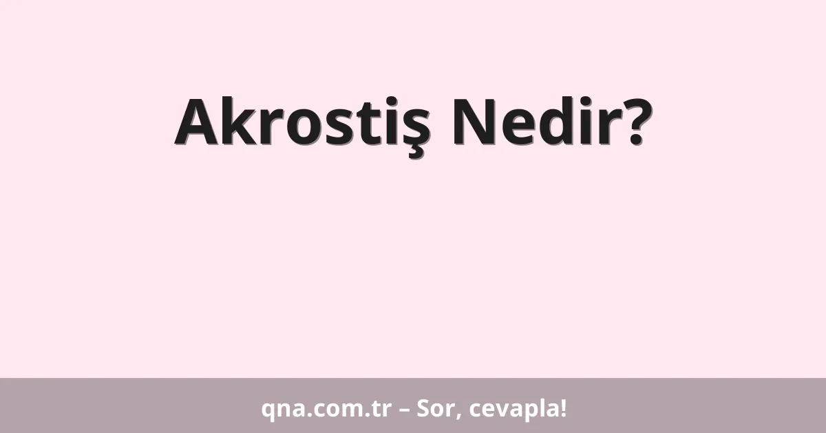 Akrostiş Nedir?