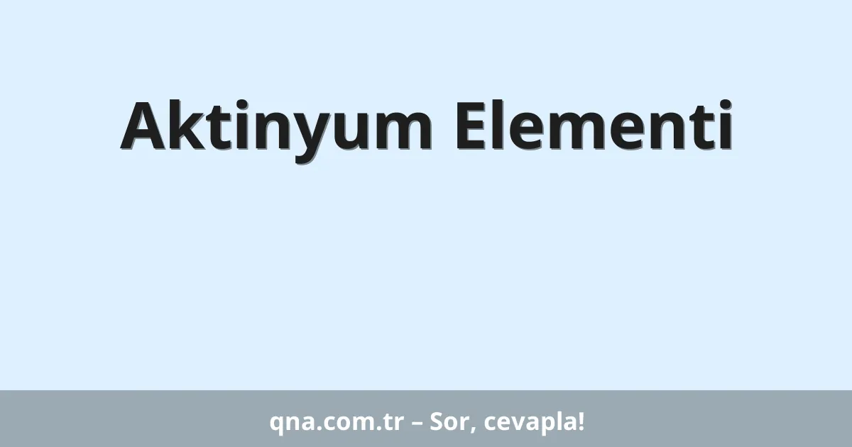 Aktinyum Elementi
