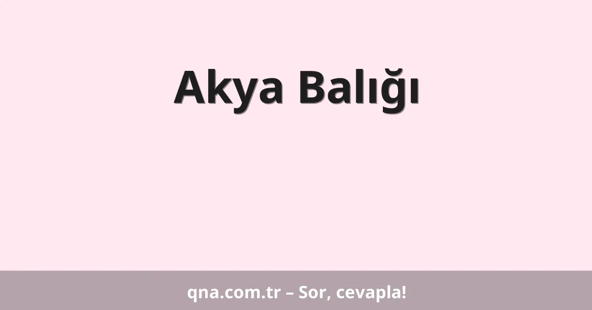 Akya Balığı