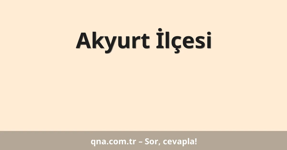 Akyurt İlçesi