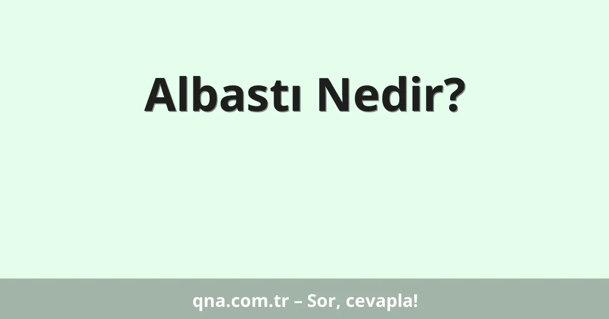 Albastı Nedir?