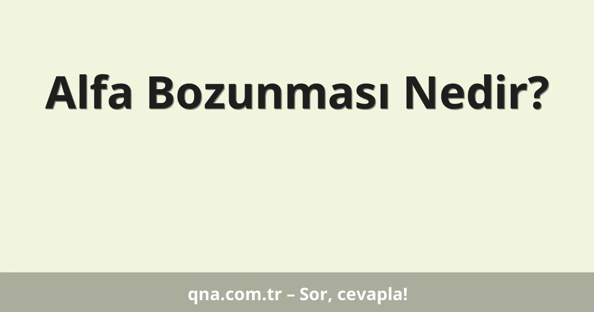 Alfa Bozunması Nedir?
