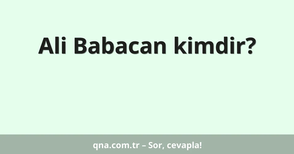 Ali Babacan kimdir?