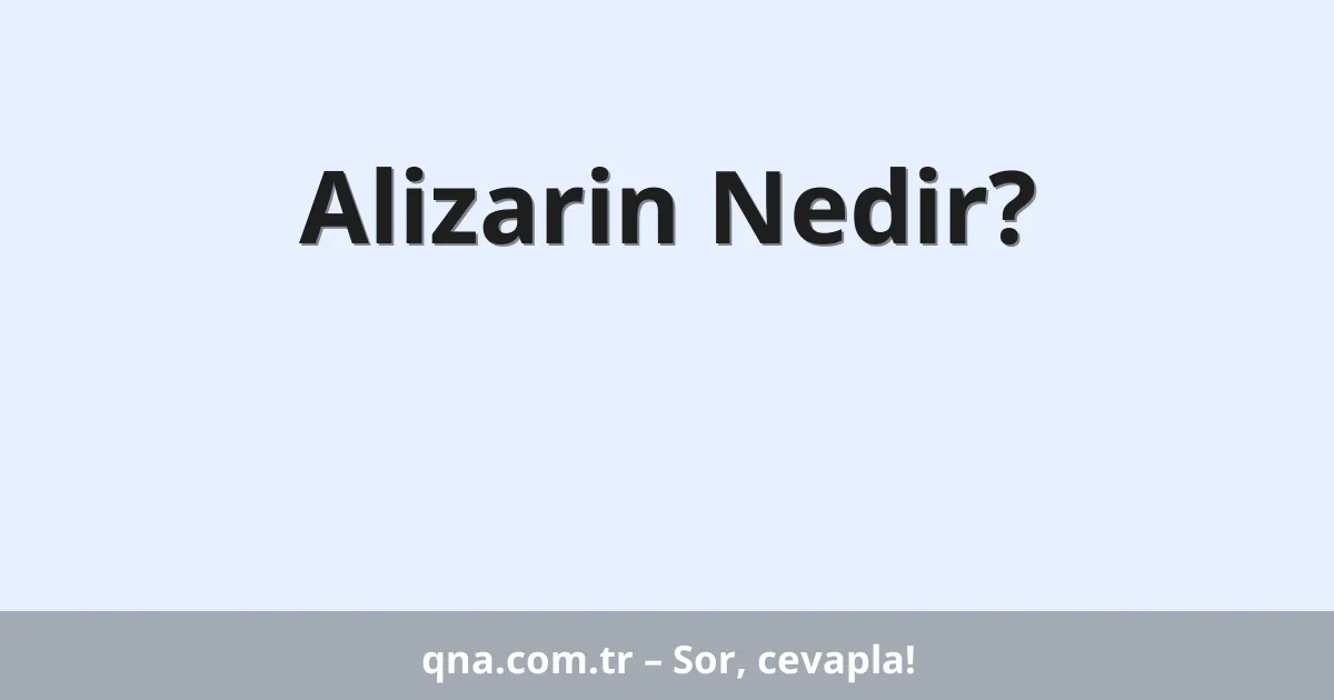 Alizarin Nedir?