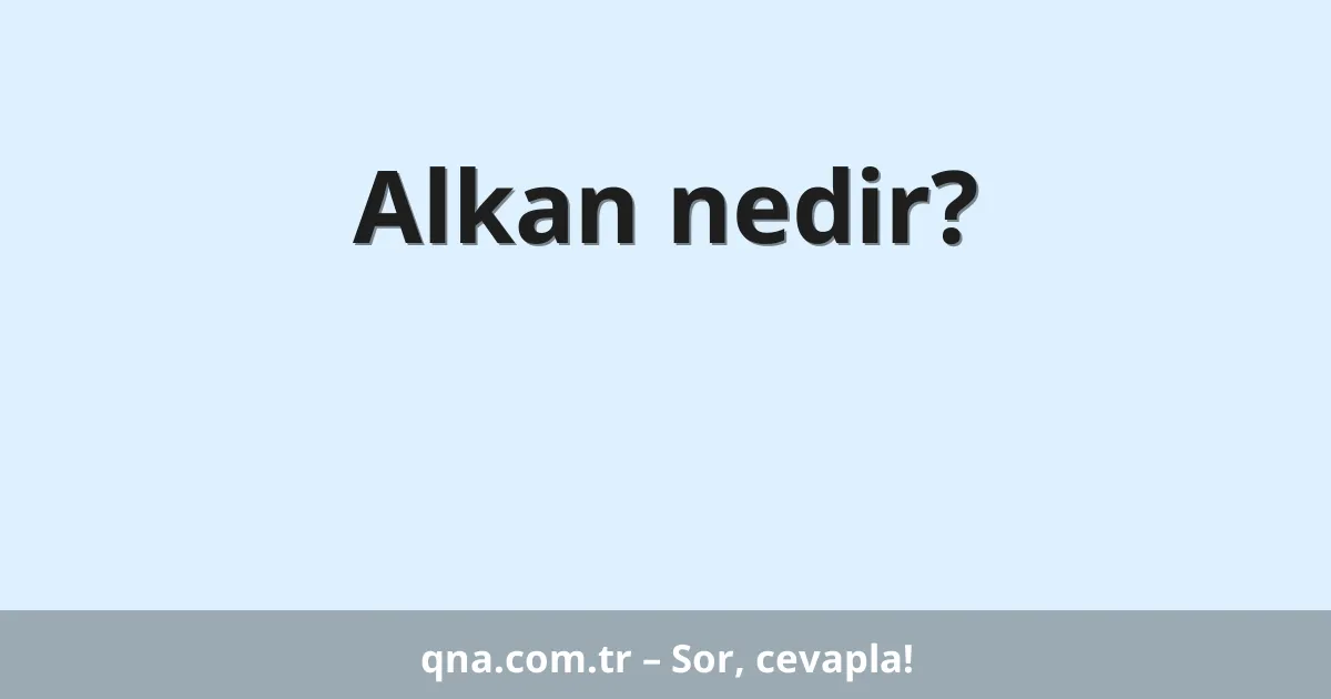 Alkan nedir?