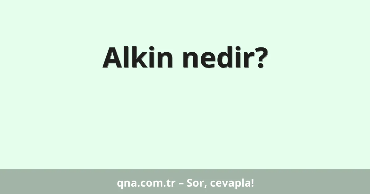 Alkin nedir?