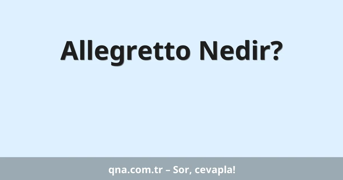 Allegretto Nedir?