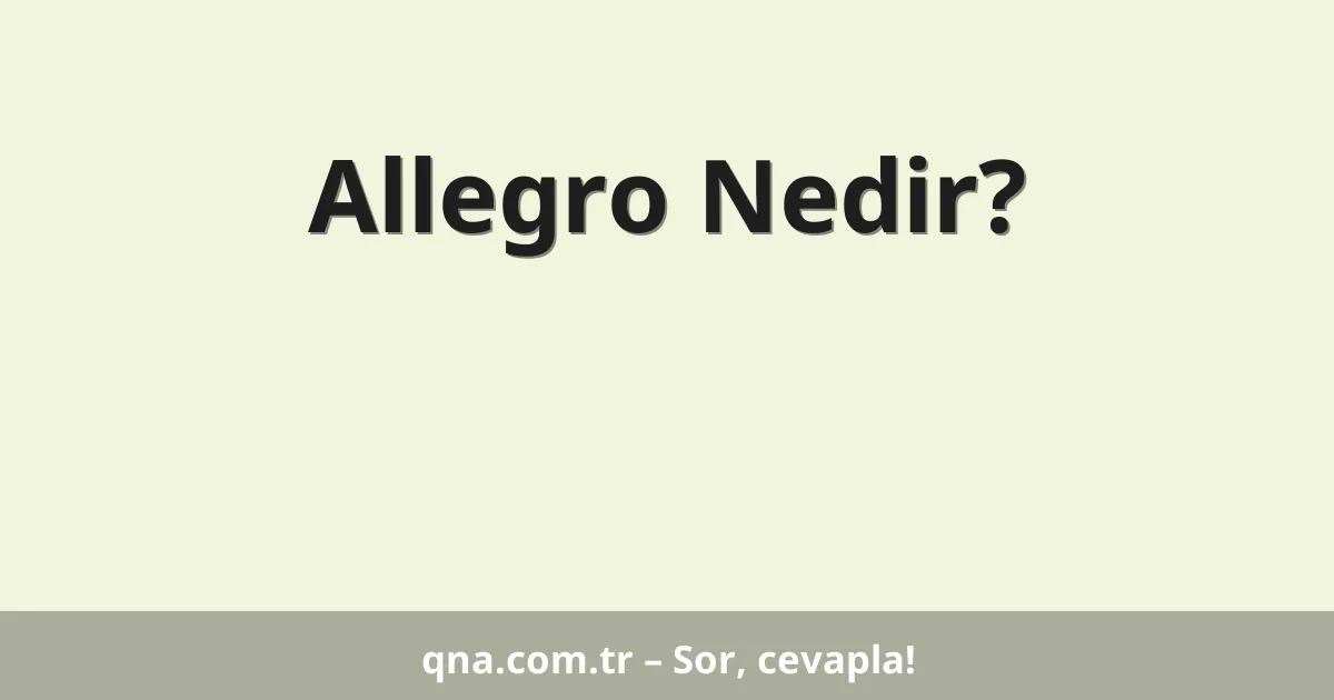 Allegro Nedir?