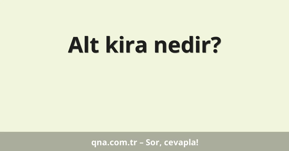 Alt kira nedir?