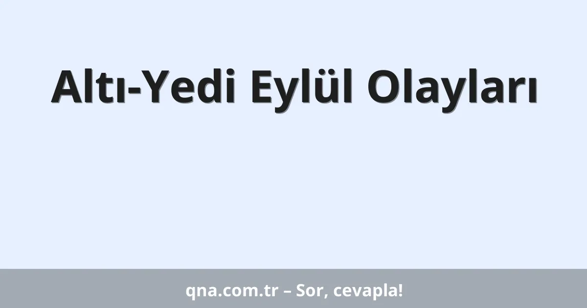 Altı-Yedi Eylül Olayları