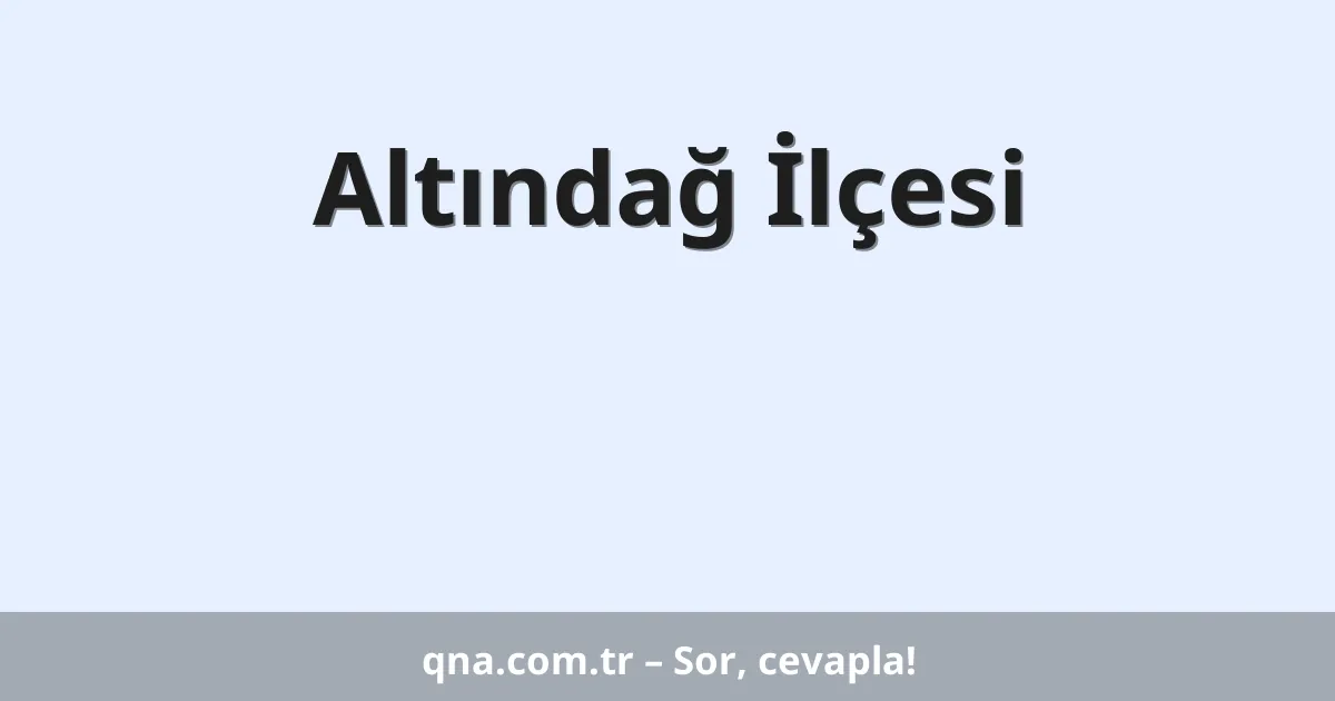 Altındağ İlçesi
