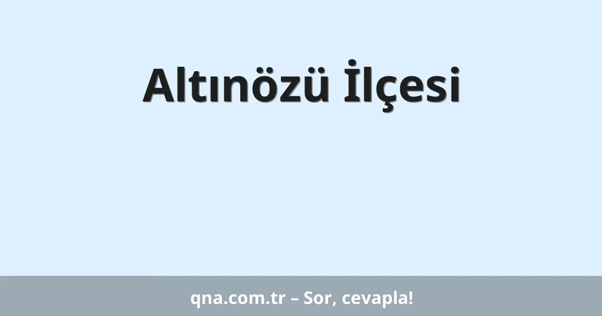 Altınözü İlçesi
