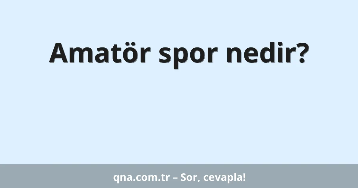 Amatör spor nedir?