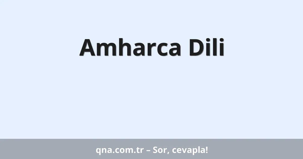 Amharca Dili