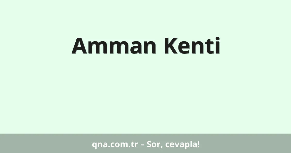 Amman Kenti
