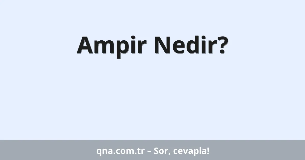 Ampir Nedir?
