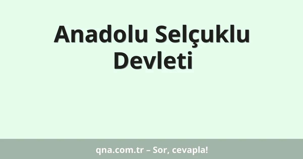 Anadolu Selçuklu Devleti