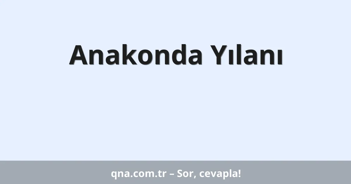 Anakonda Yılanı