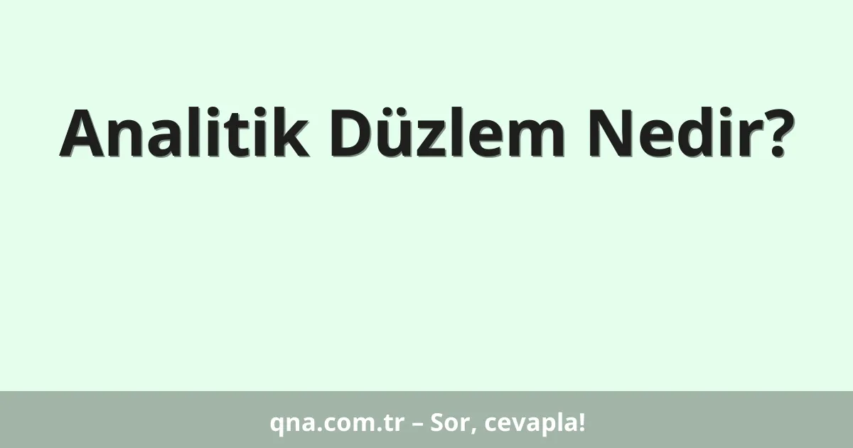 Analitik Düzlem Nedir?