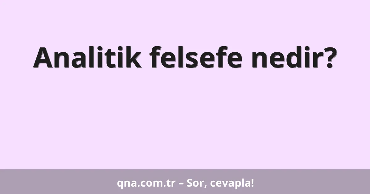 Analitik felsefe nedir?